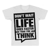 do not wait life goes faster than you think 2 All Over Men's T-shirt