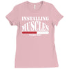 funny installing muscles, ideal gift, birthday present Ladies Fitted T-Shirt