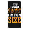 I Am Not Short I Am Fun Size Samsung Galaxy S7