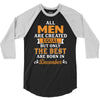 All Men Are Created Equal But Only The Best Are Born In December 3/4 Sleeve Shirt