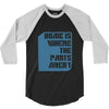 home is where the pants aren't 3/4 Sleeve Shirt