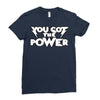 you got the power 2 Ladies Fitted T-Shirt
