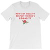 Men's of Quality Respect Women's Equality T-Shirt