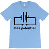has potential T-Shirt