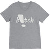 b!tch V-Neck Tee