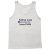 gaming mana low need milk Tank Top
