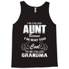 I'm Called Aunt Because I'm Way Too Cool To Be Called Grandma Tank Top