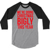 we're doing christmas bigly this year 3/4 Sleeve Shirt