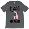 My Dad is Stronger Than Yours T-Shirt
