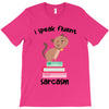 i speak fluent sarcazm T-Shirt