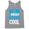 Be Your Self Stay Cool Tank Top