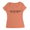 i may be wrong Women's Triblend Scoop T-shirt