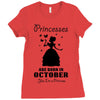 Princesses Are Born In October Ladies Fitted T-Shirt
