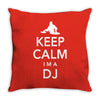 keep calm i'm a dj   mens funny Throw Pillow
