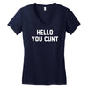 hello you c'nt Women's V-Neck T-Shirt
