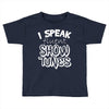 I Speak Fluent Show Tunes Toddler T-shirt