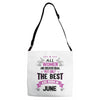 All Women Created Equal But The Best Born In June Adjustable Strap Totes