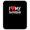 i love my boyfriend Mousepad