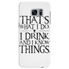 that what i do i drink and i know things Samsung Galaxy S7 Edge