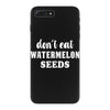 Don't Eat Watermelon Seeds iPhone 7 Plus Case