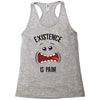 existnece is pain Racerback Tank