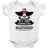 I Am Actually In A Very Commited Relationship Baby Onesie