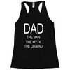dad the legend Racerback Tank