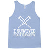 I Survived Foot Surgery Tank Top