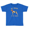 my boxer is my world Toddler T-shirt