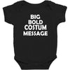 big bold costum message Baby Bodysuit