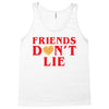 Friends Dont Lie Tank Top