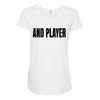 and player Maternity Scoop Neck T-shirt