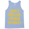 i don't need life i'm high on drugs Tank Top