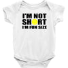 i'm not short, i'm fun size Baby Onesie