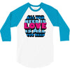 all you need is love is all you need 3/4 Sleeve Shirt