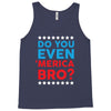 Do You Even 'Merica Bro Tank Top