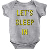 let's sleep in Baby Onesie