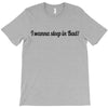 i wanna sleep in bad T-Shirt