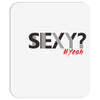 sexy shirt Mousepad
