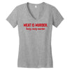 meat is murder Women's V-Neck T-Shirt