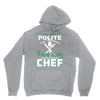 I Was One A Polite Well Mannered Young Lady And Then I Became A Chef Unisex Hoodie