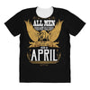 All Men Are Created Equal But Only The Best Are Born In April All Over Women's T-shirt