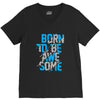 BORN TO BE AWESOME V-Neck Tee