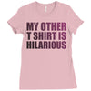 my other t shirt is hilarious Ladies Fitted T-Shirt