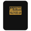 caution skinhead, ideal birthday gift or present Mousepad
