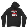 Legends Are Born In March Youth Hoodie