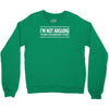 i'm not arguing Crewneck Sweatshirt