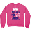 my dad was so brave god made him an angel Crewneck Sweatshirt