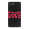 all you need is love iPhone 7 Plus Case