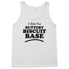 like the buttery biscuit base Tank Top